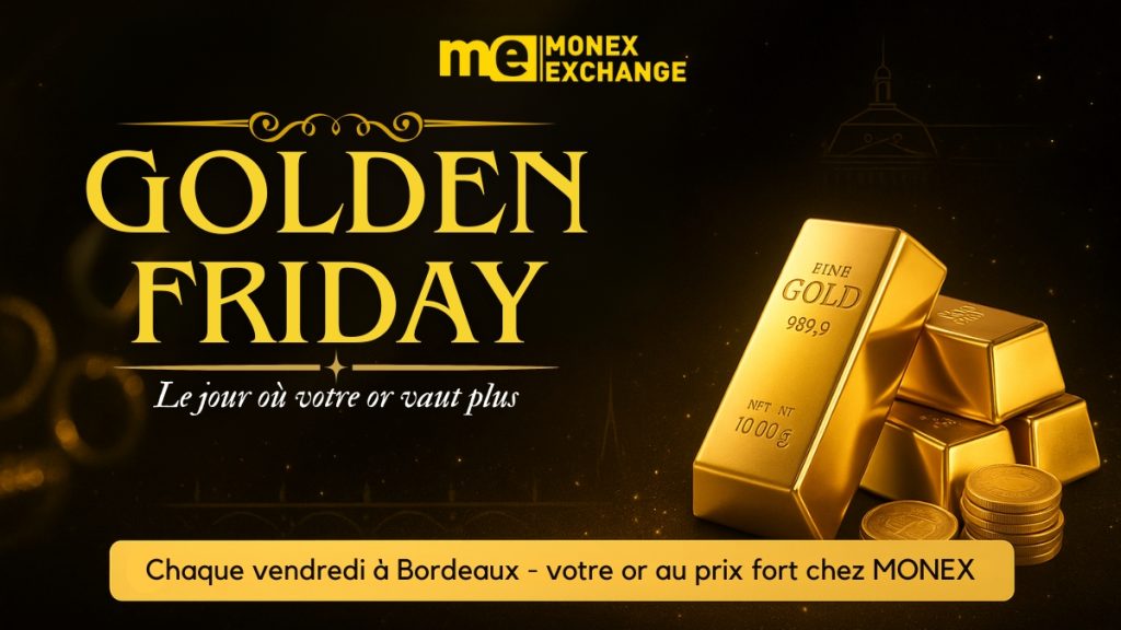 Rappel : chaque vendredi, Golden Friday chez Monex Bordeaux. Estimation gratuite, paiement immédiat et prix fort encore plus avantageux pour votre or.