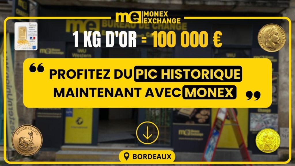 📈 L’or atteint 100 000 €/kg ! Vendez vos bijoux, pièces et lingots au prix fort chez Monex Bordeaux. Estimation gratuite & paiement immédiat.