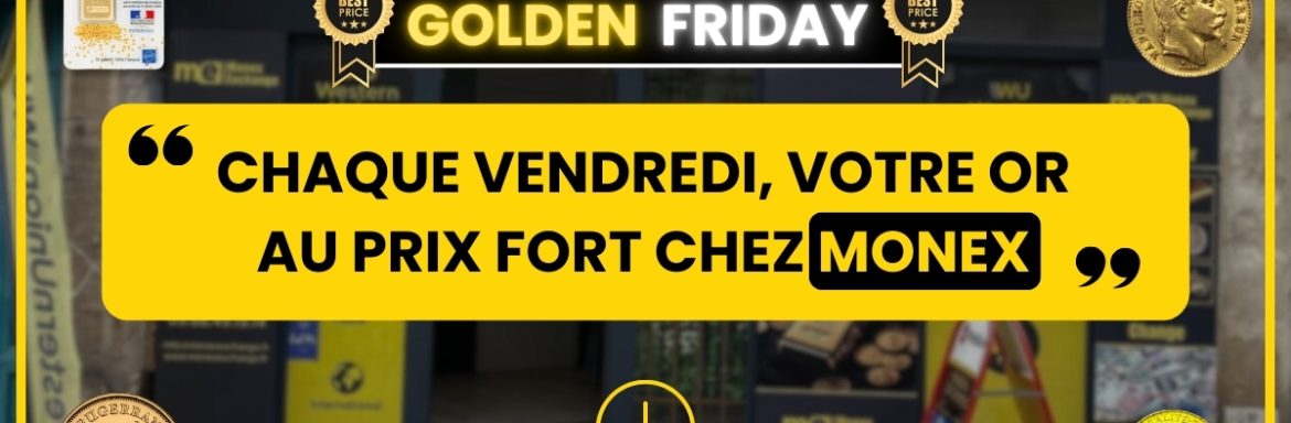 Golden Friday Bordeaux : le prix fort chez Monex
